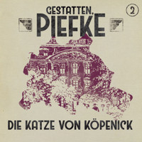 Gestatten, Piefke, Folge 2: Die Katze von Köpenick - Patrick Holtheuer - Hörbuch