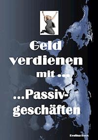 Geld verdienen mit Passivgeschäften - Regina Boos - E-Book