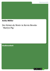 Der Krimi als Motiv in Kevin Brooks `Martyn Pig´ - Anika Möller - E-Book
