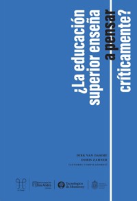 ¿La educación superior enseña a pensar críticamente? - Dirk Van Damme - E-Book