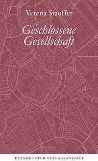 Geschlossene Gesellschaft - Verena Stauffer - E-Book