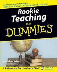 Rookie Teaching For Dummies - W. Michael Kelley - E-Book