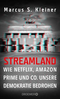 Streamland - Prof. Dr. Marcus S. Kleiner - E-Book