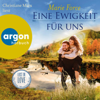 Eine Ewigkeit für uns - Lost in Love. Die Green-Mountain-Serie, Band 15 (Ungekürzte Lesung) - Marie Force - Hörbuch