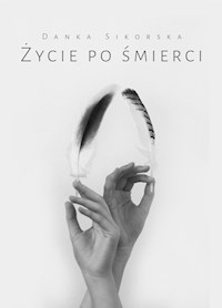 Życie po śmierci - Danuta Sikorska - E-Book