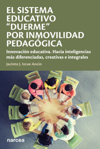 El sistema educativo "duerme" por inmovilidad pedagógica - Jacinto J. Izcue Ancín - E-Book