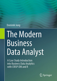 The Modern Business Data Analyst - Dominik Jung - E-Book