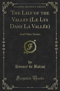 The Lily of the Valley (Le Lys Dans La Vallée) - Honore de Balzac - E-Book