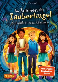 Im Zeichen der Zauberkugel 7: Aufbruch in neue Abenteuer - Stefan Gemmel - E-Book