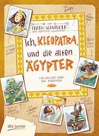 Ich, Kleopatra, und die alten Ägypter - Frank Schwieger - E-Book