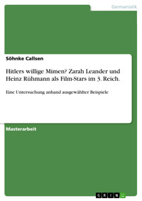 Hitlers willige Mimen? Zarah Leander und Heinz Rühmann als Film-Stars im 3. Reich. - Söhnke Callsen - E-Book