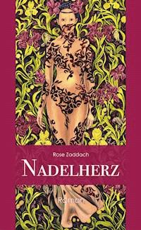 Nadelherz - Rose Zaddach - E-Book