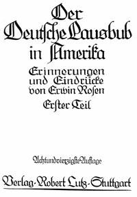 Der Deutsche Lausbub in Amerika: Erinnerungen und Eindrücke. Band 1 (von 3) - Rosen, Erwin - kostenlos E-Book