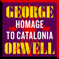 Homage to Catalonia - George Orwell - Hörbuch