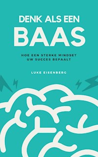 Denk Als Een Baas - Luke Eisenberg - E-Book