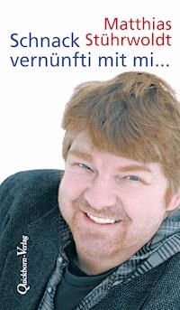 Schnack vernünfti mit mi... - Matthias Stührwoldt - E-Book