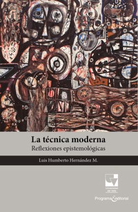 La técnica moderna - Luis Humberto Hernández M - E-Book