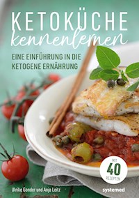 Ketoküche kennenlernen - Ulrike Gonder - E-Book