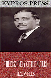The Discovery of the Future - H.G. Wells - E-Book