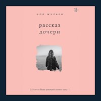 Рассказ дочери. 18 лет я была узницей своего отца - Мод Жульен - Hörbuch