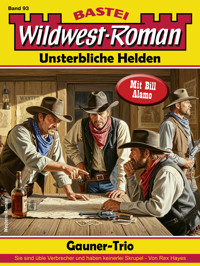 Wildwest-Roman – Unsterbliche Helden 93 - Rex Hayes - E-Book