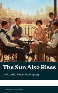 The Sun Also Rises - Ernest Hemingway - E-Book
