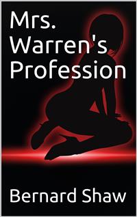Mrs. Warren's Profession - Bernard Shaw - E-Book