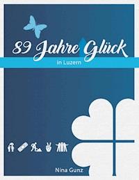 89 Jahre Glück - Nina Gunz - E-Book
