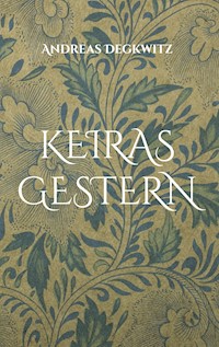 Keiras Gestern - Andreas Degkwitz - E-Book