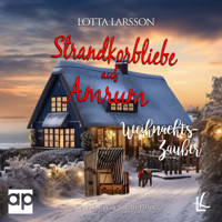 Strandkorbliebe auf Amrum - Weihnachtszauber - Lotta Larsson - Hörbuch