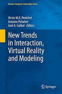 New Trends in Interaction, Virtual Reality and Modeling -  - E-Book