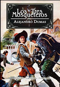 Los Tres Mosqueteros - Alejandro Dumas - E-Book