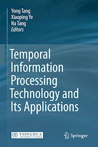 Temporal Information Processing Technology and Its Applications -  - E-Book