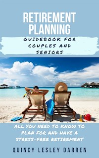 Retirement Planning Guidebook for Couples and Seniors - Quincy Lesley Darren - E-Book
