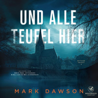 Und alle Teufel hier - Thriller  ( Atticus 4) - Mark Dawson - Hörbuch