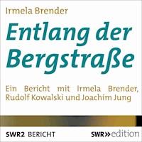Entlang der Bergstrasse - Irmela Brender - Hörbuch