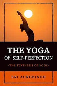 The Yoga of Self-Perfection - Sri Aurobindo - E-Book
