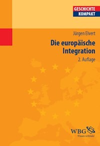 Die europäische Integration - Jürgen Elvert - E-Book