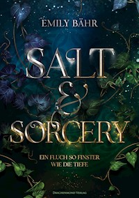 Salt & Sorcery - Emily Bähr - E-Book