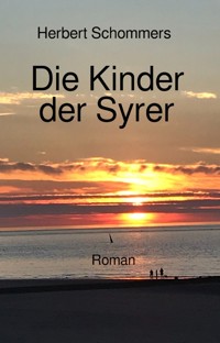 Die Kinder der Syrer - Herbert Schommers - E-Book