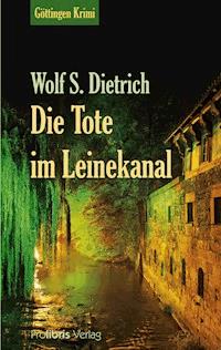 Die Tote im Leinekanal - Wolf S. Dietrich - E-Book