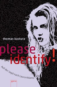 Please identify. Auf der Jagd nach Laura Adams - Thomas Kastura - E-Book