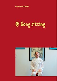 Qi Gong sitting - Hartmut von Czapski - E-Book