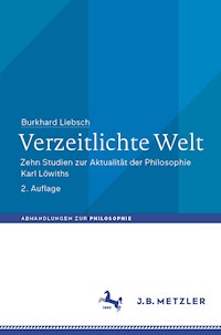 Verzeitlichte Welt - Burkhard Liebsch - E-Book