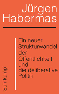 Ein neuer Strukturwandel der Öffentlichkeit und die deliberative Politik - Jürgen Habermas - E-Book