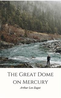 The Great Dome on Mercury - Arthur Leo Zagat - E-Book