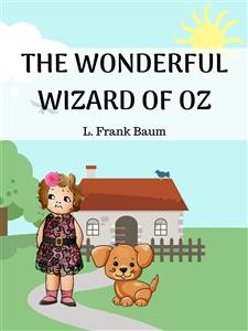 The Wonderful Wizard of Oz - L. Frank Baum - E-Book