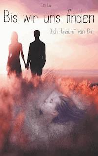 Bis wir uns finden - Eni Lu - E-Book