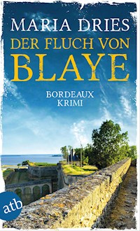 Der Fluch von Blaye - Maria Dries - E-Book