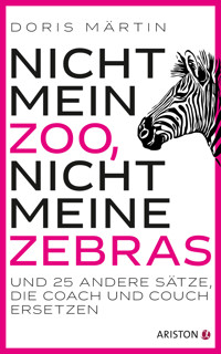 Nicht mein Zoo, nicht meine Zebras - Doris Märtin - E-Book